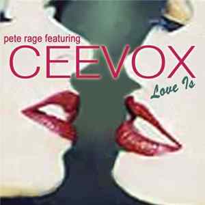 Pete Rage Feat. Ceevox - Love Is flac