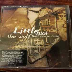 Little Axe - The Wolf That House Built flac