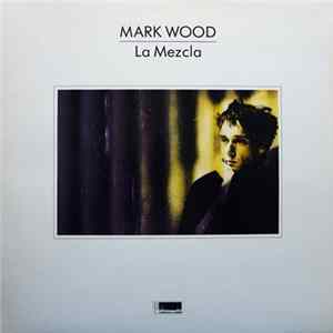 Mark Wood - La Mezcla flac