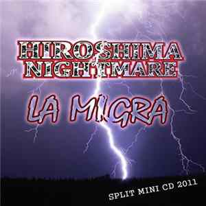 Hiroshima Nightmare / La Migra - Split Mini CD 2011 flac