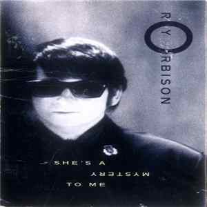 Roy Orbison - She's A Mystery To Me flac
