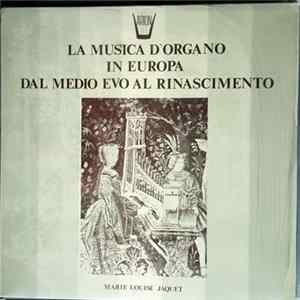 Marie Louise Jaquet - La Musica D'Organo In Europa Dal Medio Evo Al Rinascimento flac