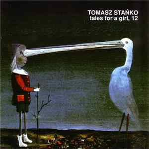 Tomasz Stańko - Tales For A Girl, 12 flac