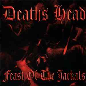 Deaths Head - Feast Of The Jackals flac