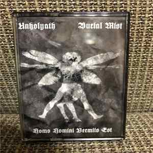 Unholyath / Burial Mist - Homo Homini Vermiis Est flac