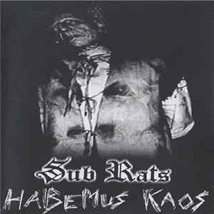 Sub Rats, Habemus Kaos - Sub Rats / Habemus Kaos flac
