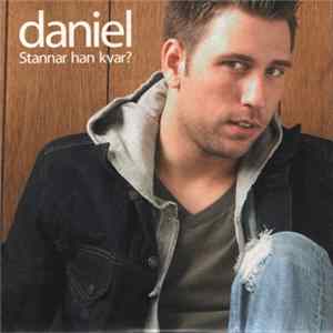 Daniel - Stannar Han Kvar? flac