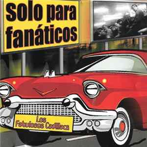 Los Fabulosos Cadillacs - Solo Para Fanáticos flac