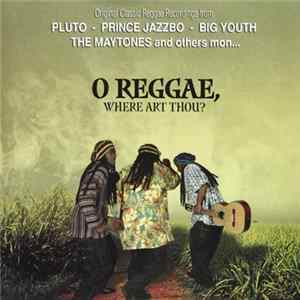 Various - O Reggae, Where Art Thou? flac