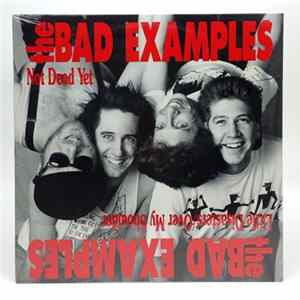 The Bad Examples - Not Dead Yet flac