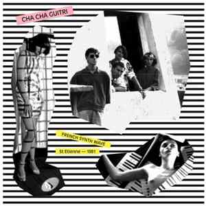 Cha Cha Guitri - French Synth Wave - St Etienne - 1981 flac