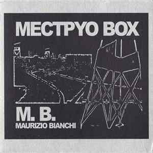 Maurizio Bianchi - Mectpyo Box flac