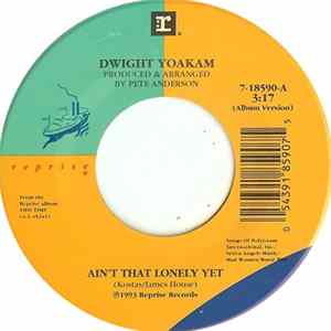 Dwight Yoakam - Ain't That Lonely Yet flac