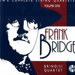Frank Bridge - Brindisi Quartet - The Complete String Quartets (Volume One) flac