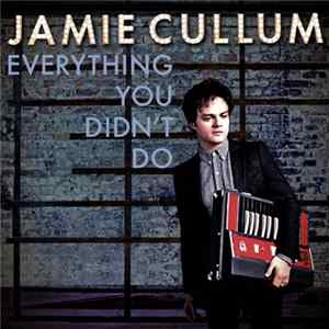 Jamie Cullum - Everything You Didn't Do flac