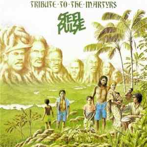 Steel Pulse - Tribute To The Martyrs flac