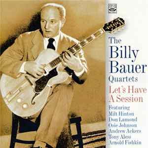 Billy Bauer - The Billy Bauer Quartets / Let's Have A Session flac