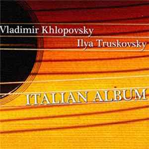 Ilya Truskovsky / Vladimir Khlopovsky - Italian Album flac