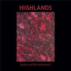 Highlands - Dark Matter Remnants flac