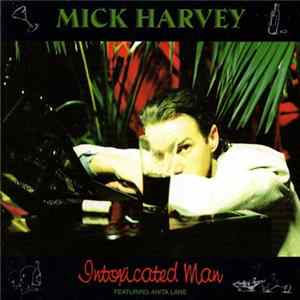 Mick Harvey Featuring Anita Lane - Intoxicated Man flac