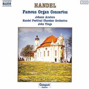 Handel - Johann Aratore, John Tinge, Handel Festival Chamber Orchestra - Famous Organ Concertos flac