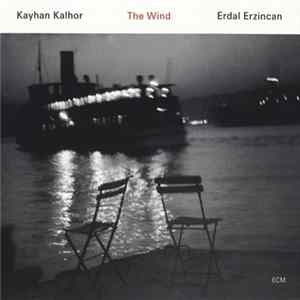 Kayhan Kalhor / Erdal Erzincan - The Wind flac
