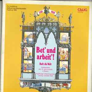 Augsburger Vokal-Ensemble, Christian Ridil - Bet´ Und Arbeit´ ! Ruft Die Welt Arbeiterlieder des 19. Jahrhunderts in Bayern flac