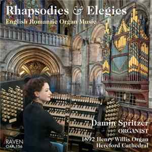 Damin Spritzer - Rhapsodies & Elegies (English Romantic Organ Music) flac