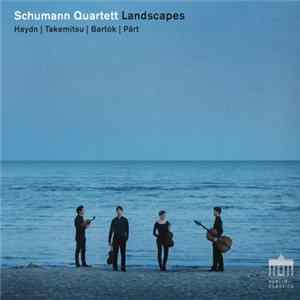 Schumann Quartett | Haydn, Takemitsu, Bartók, Pärt - Landscapes flac