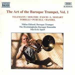Telemann ● Molter ● Fasch ● L. Mozart ● Torelli ● Purcell ● Handel - Niklas Eklund, The Drottningholm Baroque Ensemble, Nils-Erik Sparf - The Art Of The Baroque Trumpet, Vol. 1 flac