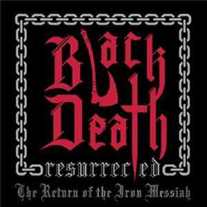Black Death Resurrected - The Return Of The Iron Messiah flac