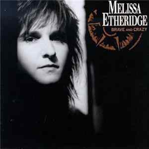 Melissa Etheridge - Brave And Crazy flac