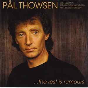 Pål Thowsen - ...The Rest Is Rumours flac