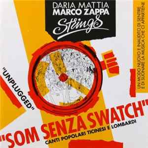 Daria Zappa & Mattia Zappa & Marco Zappa - Som Senza Swatch - Canti Popolari Ticinesi E Lombardi flac