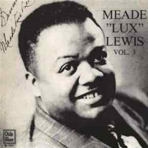 Meade "Lux" Lewis - Chicago Piano Blues And Boogie Woogie 1936-1951 Vol. 3 flac