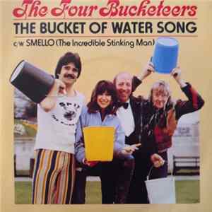 The Four Bucketeers - The Bucket Of Water Song flac
