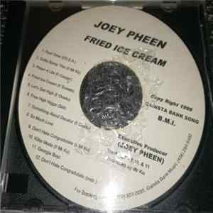 Joey Pheen - Fried Ice Cream flac