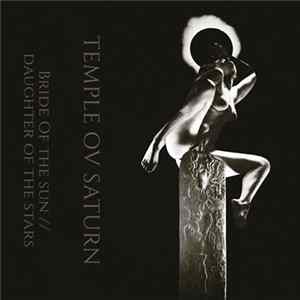 Temple Ov Saturn - Bride Of The Sun/Daughter Of The Stars flac