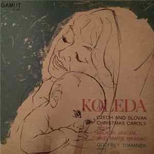 Milada Javora, Marie Bradac, Godfrey Tomanek - Koleda: Czech and Slovak Christmas Carols flac