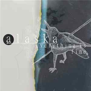 Alaska - Everything Is Fine flac