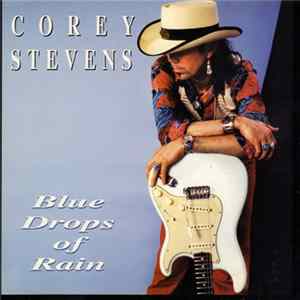 Corey Stevens - Blue Drops Of Rain flac