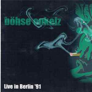 Böhse Onkelz - Live In Berlin '91 flac