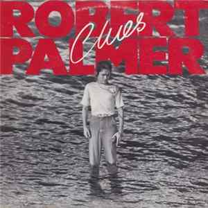 Robert Palmer - Clues flac