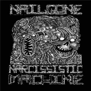 Nailgone - Narcissistic Machine flac