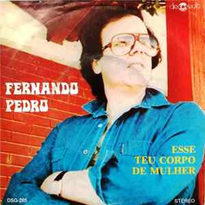 Fernando Pedro - Esse Teu Corpo de Mulher / Fizemos de Setembro Prima Veras flac