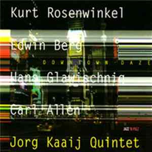 Jorg Kaaij Quintet - Downtown Daze flac