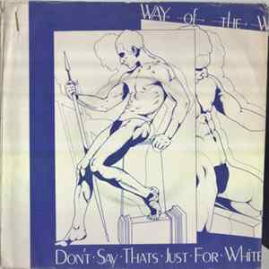Way Of The West - Don't Say That's Just For White Boys flac