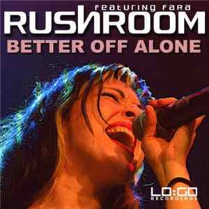 Rushroom Feat. Fara - Better Off Alone flac