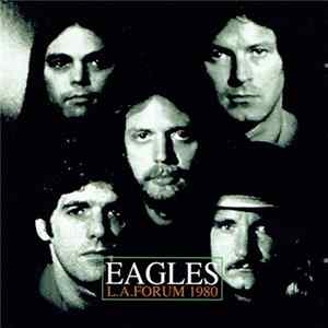 Eagles - L.A. Forum 1980 flac