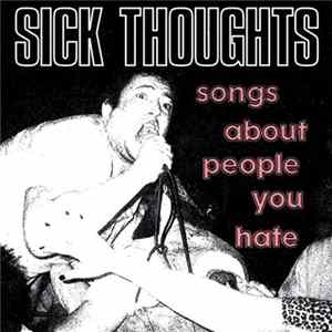 Sick Thoughts - Songs About People You Hate flac